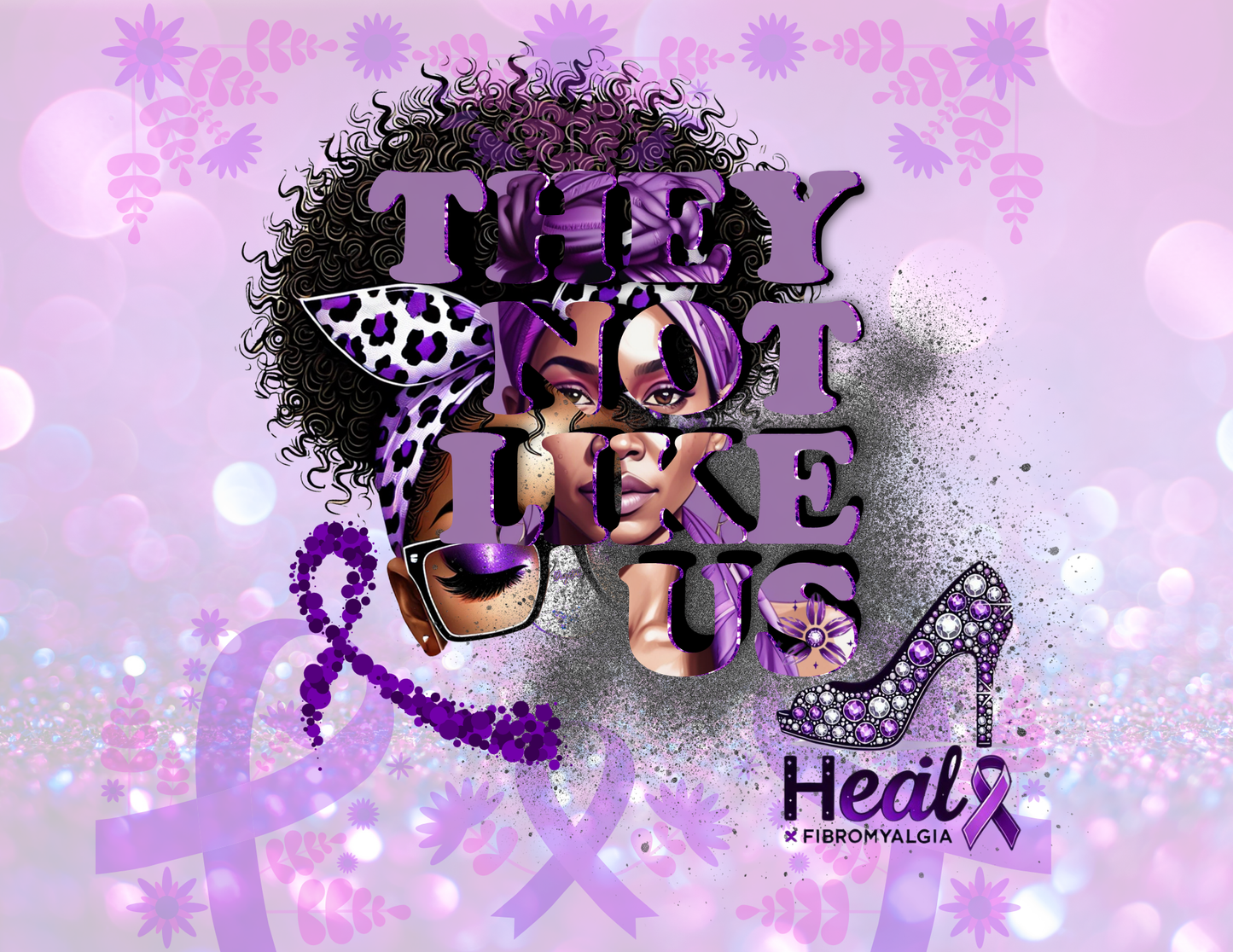 Fibromyalgia Awareness PNG Image - They Not Like Us