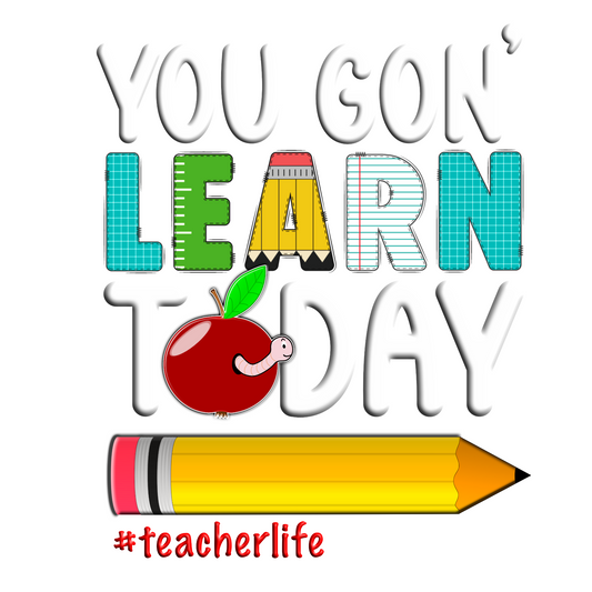 Teacher Digital Design (You Gon' Learn Today)